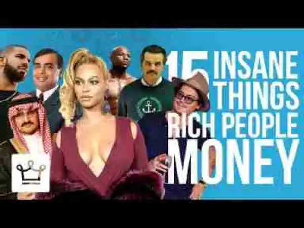 Video: 15 Insane Things Rich People Did With Their Money